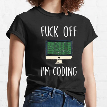 Fuck Off I'm Coding Geeky T-Shirt