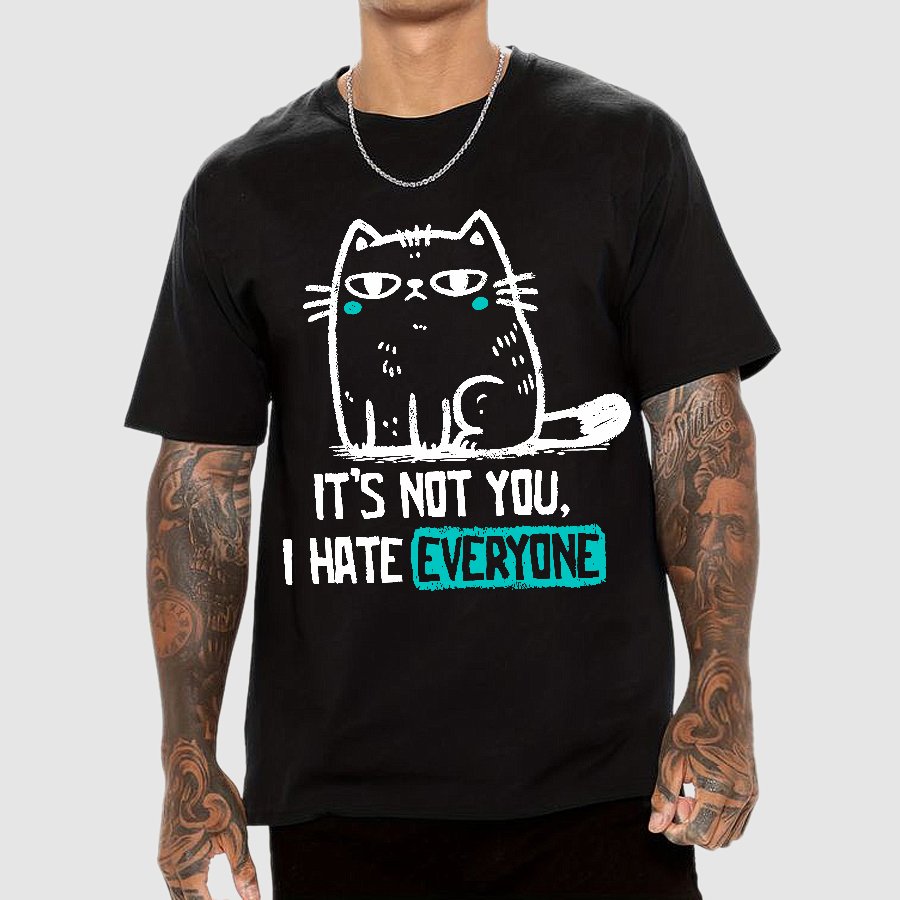 Its Not You I Hate Everyone Geek T-Shirt