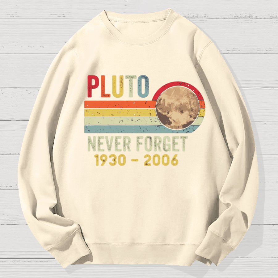 Pluto Never Forget - Funny Science Geek Cotton Sweatshirt