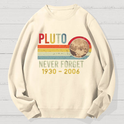 Pluto Never Forget - Funny Science Geek Cotton Sweatshirt
