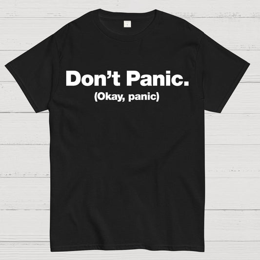 Don't Panic. (Okay, panic) Geek T-Shirt