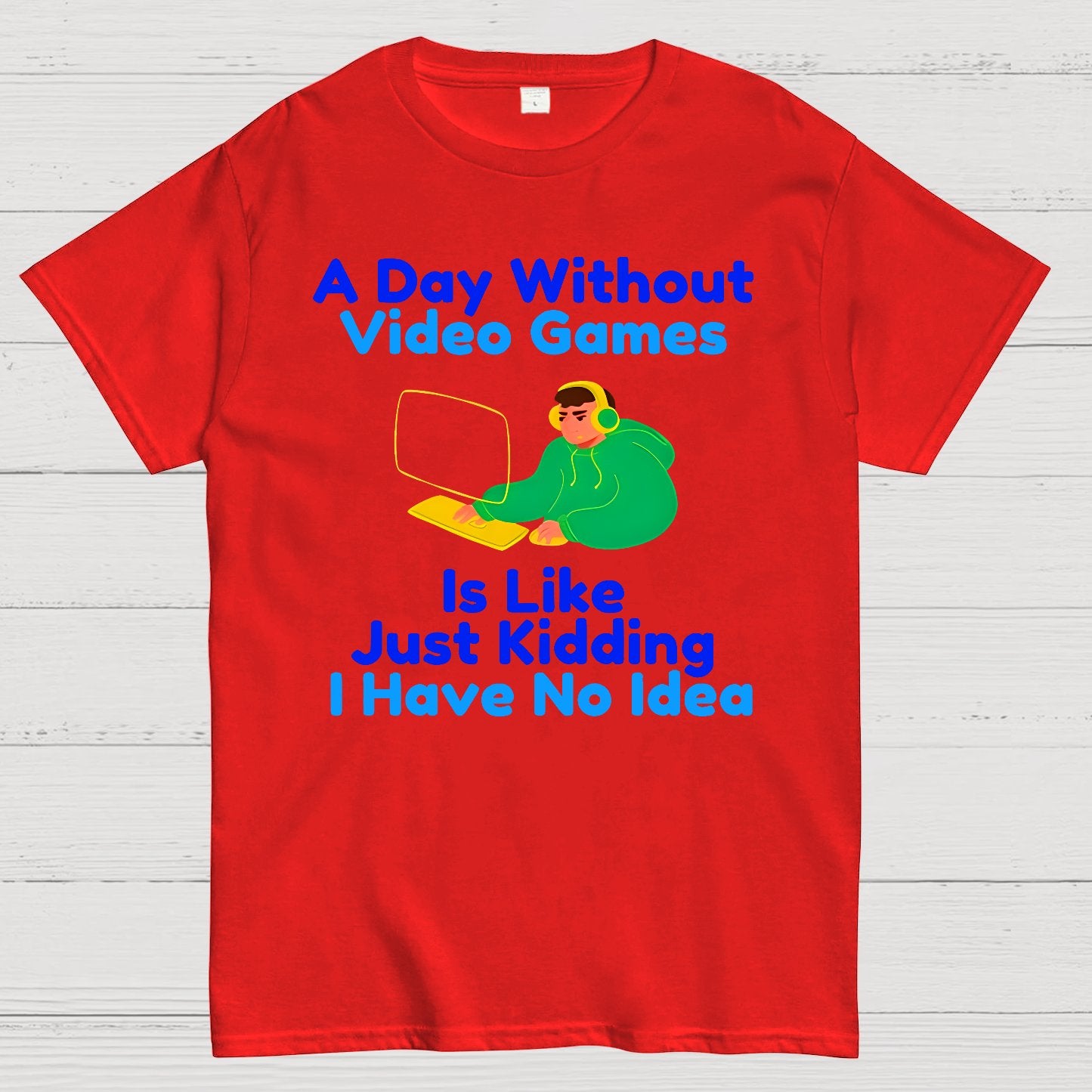 A Day Without Games Is Like A Joke Geek T-Shirt