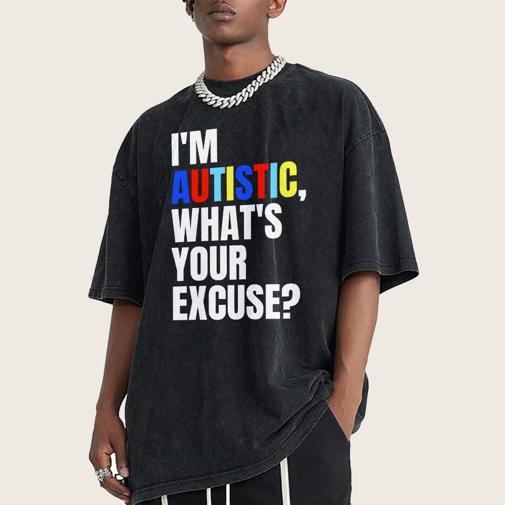I Have Autism What's Your Excuse Vintage Distressed T-shirt
