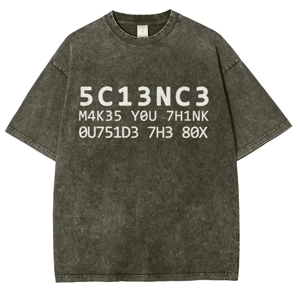 Funny Word 5C13NC3 M4K35 YOU 7H1NK Vintage Distressed T-shirt