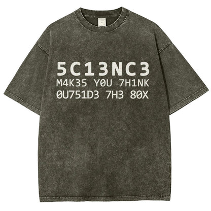 Funny Word 5C13NC3 M4K35 YOU 7H1NK Vintage Distressed T-shirt