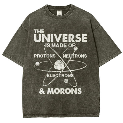 The Universe Is Made Of Protons, Neutrons, Electrons, And Morons Vintage Distressed T-shirt
