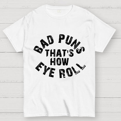 Bad Puns Eye Roll Geek T-Shirt