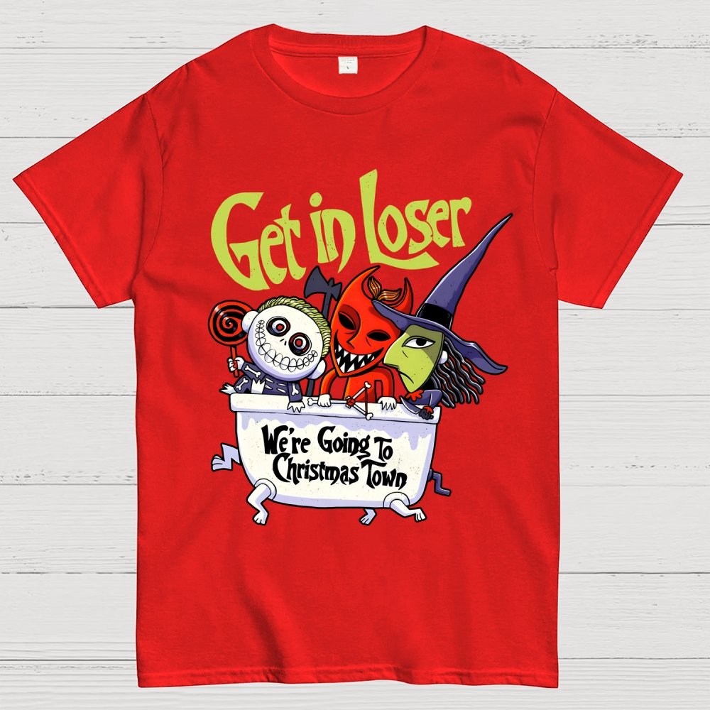 Get in loser We're Going To Winter Wonderland Unisex Geek T-Shirt