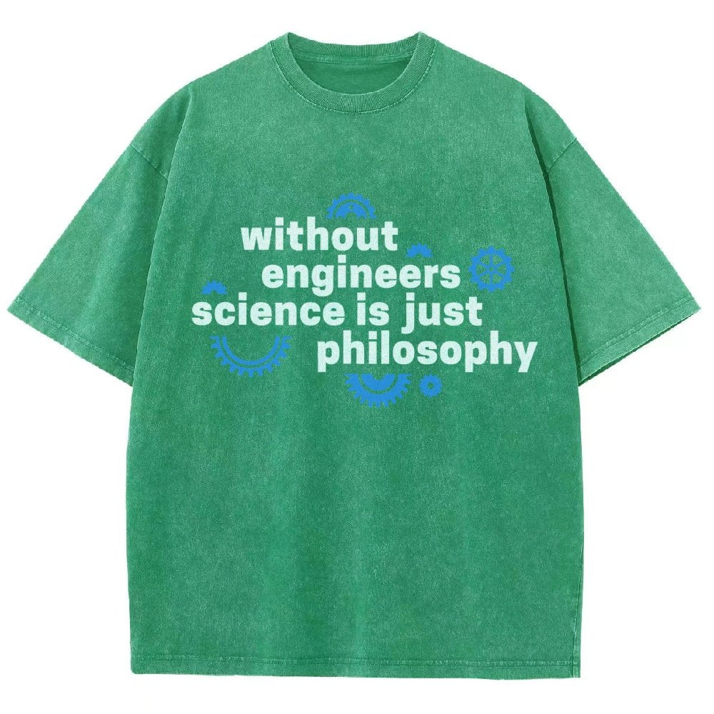 Without Engineers Science Is Just Philosophy Vintage Distressed T-shirt