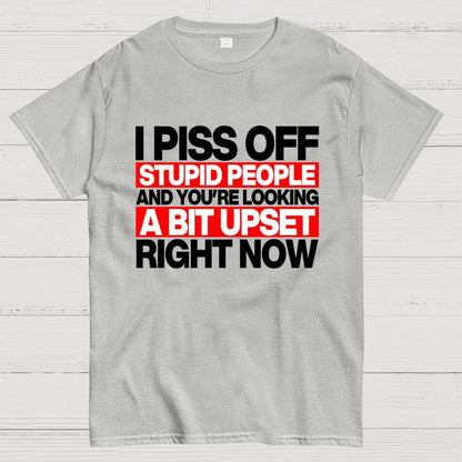 I piss off stupid people and you're looking a bit upset right now Geek T-Shirt