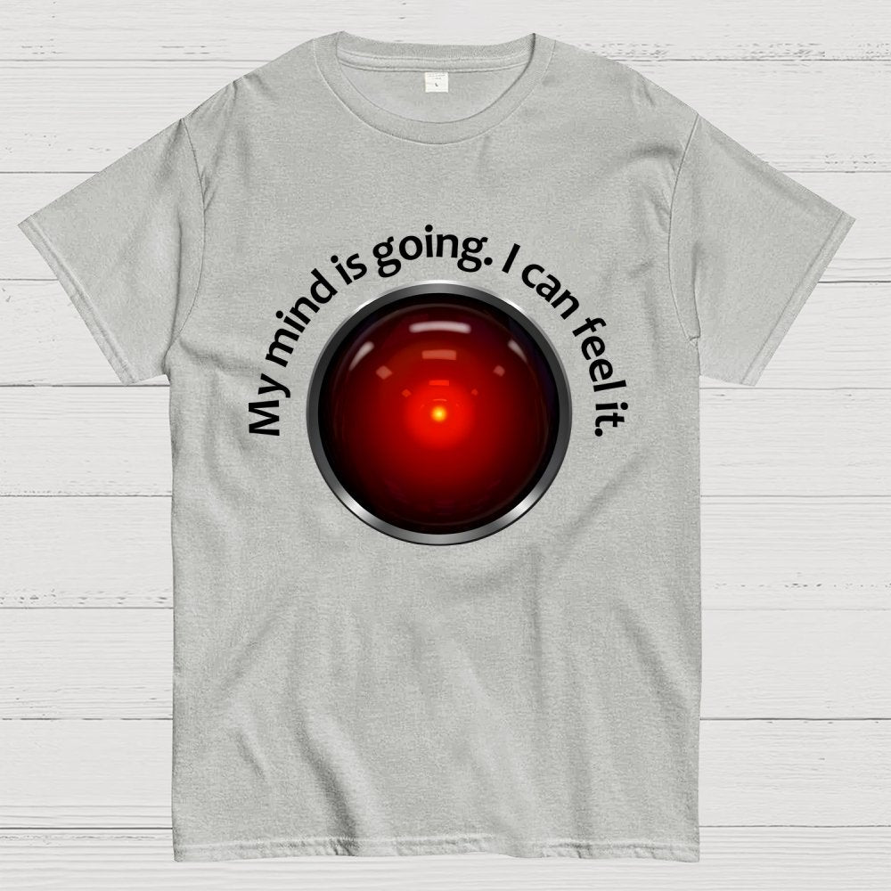My Mind Is Going. I Can Feel It Geek T-Shirt