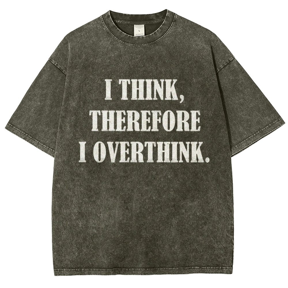 I Think Therefore I OverthinkVintage Distressed T-shirt