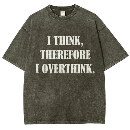 I Think Therefore I OverthinkVintage Distressed T-shirt