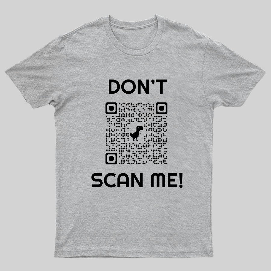 Don't Scan Me Geeky T-Shirt