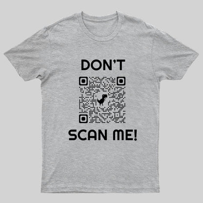 Don't Scan Me Geeky T-Shirt