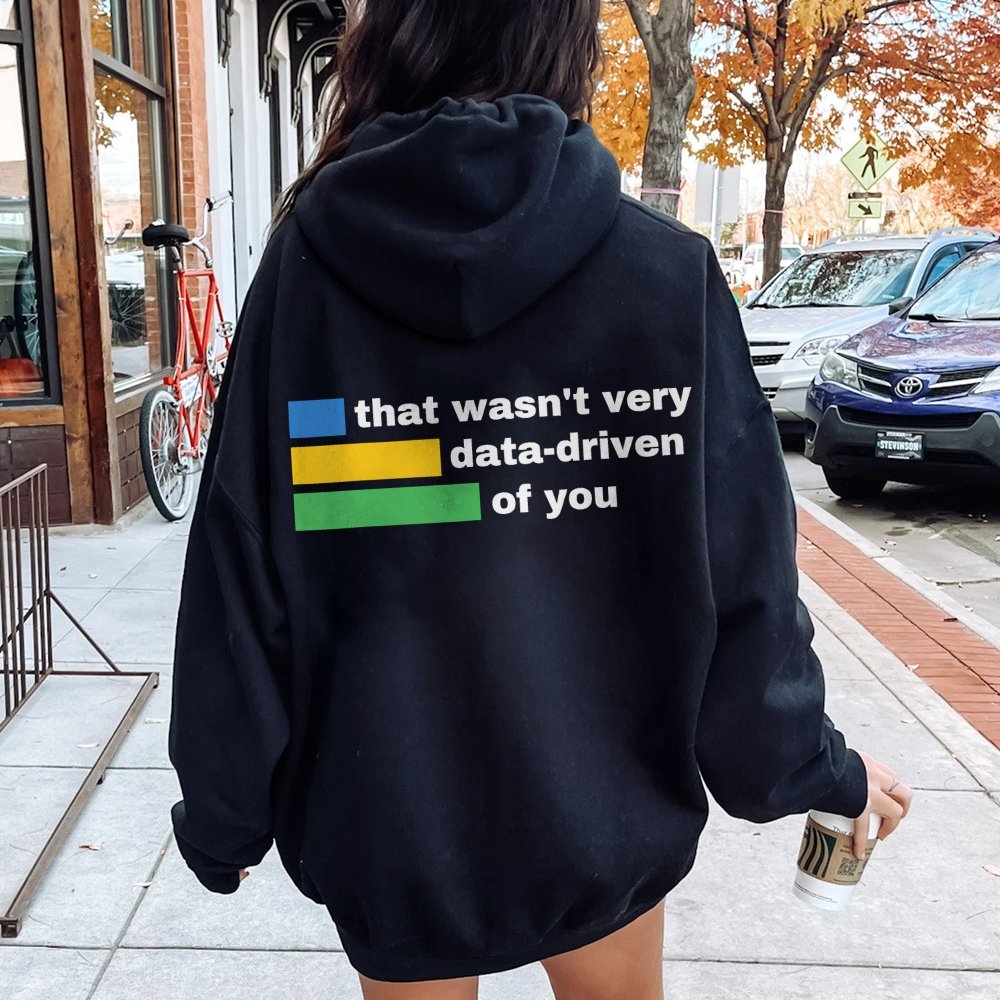 That Wasn't Very Info - Driven of You  Printed Back Unisex Cotton Hoodie