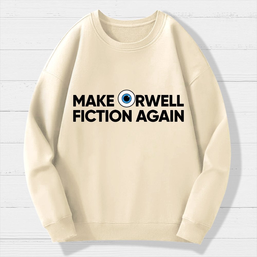 Make Orwell Fiction Again Geek Cotton Sweatshirt