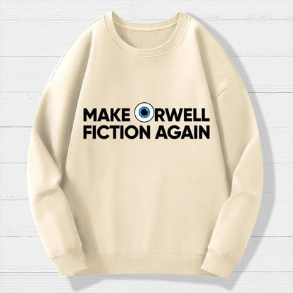 Make Orwell Fiction Again Geek Cotton Sweatshirt