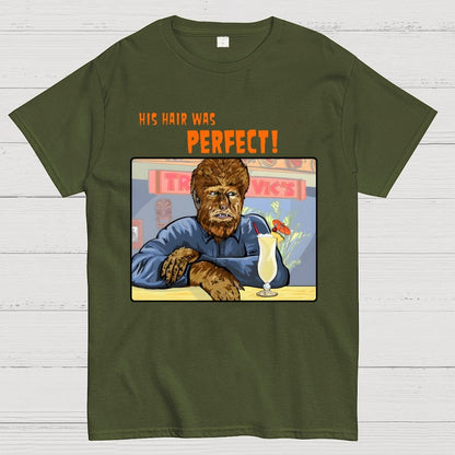 His Hair Was Perfect Geek T-Shirt