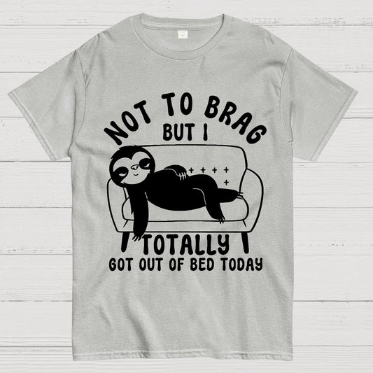 Not To Brag Funny Sloth Sarcastic Saying Geek T-Shirt