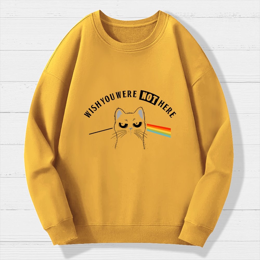 I Wish You Were NOT Here Geek Cotton Sweatshirt