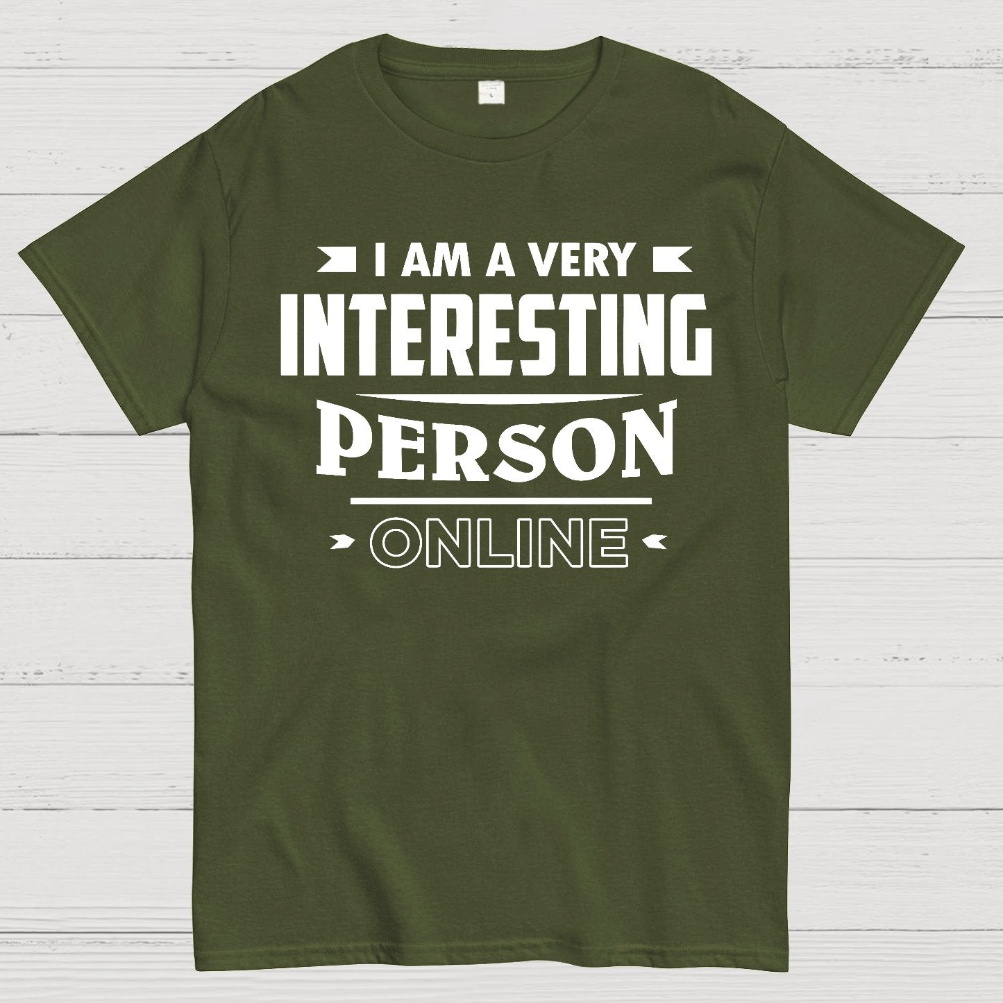 I Am A Very Interesting Person ONLINE Geek T-Shirt