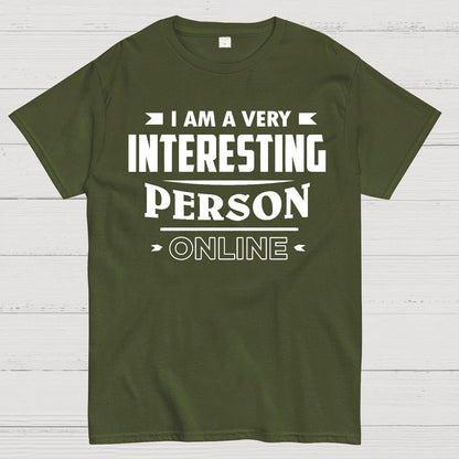 I Am A Very Interesting Person ONLINE Geek T-Shirt