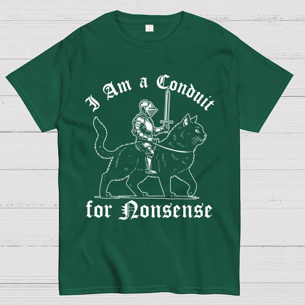 I Am a Conduit for Nonsense Funny Knight And Cat Geek T-Shirt