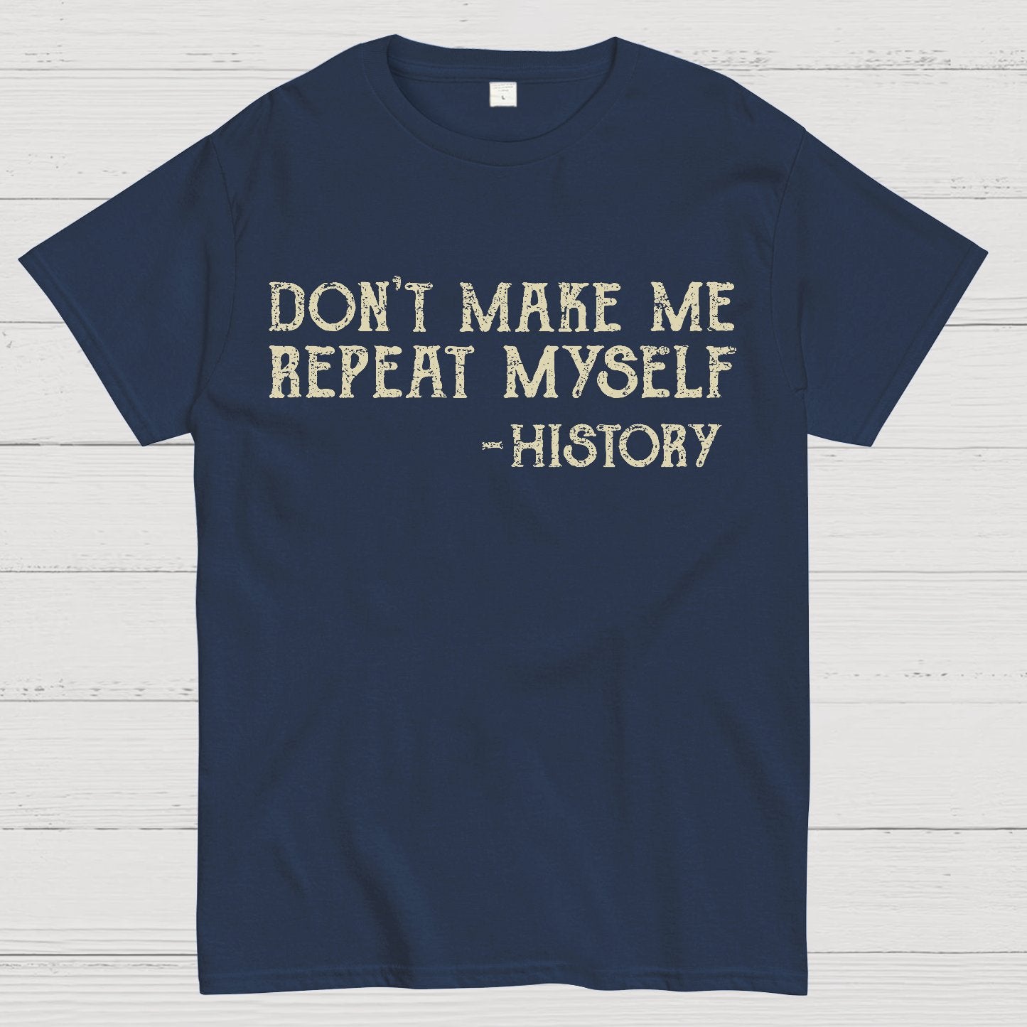 Don't Make Me Repeat Myself Geek T-Shirt