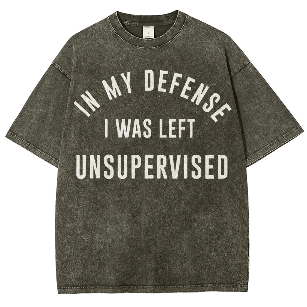 In My Defense, I Was Left Unsupervised. Vintage Distressed T-shirt