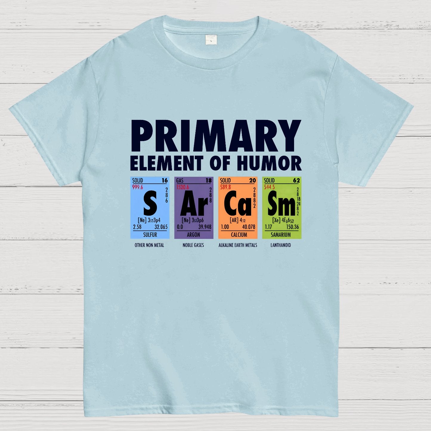 S Ar Ca Sm - Periodic Table of Humor Nerdy T-Shirt