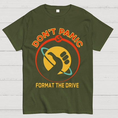 Don’t Panic-Format The Drive Geek T-Shirt