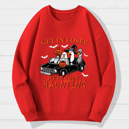 Get in Loser We’re Going Haunting  Halloween Ghost Goose Geek Cotton Sweatshirt