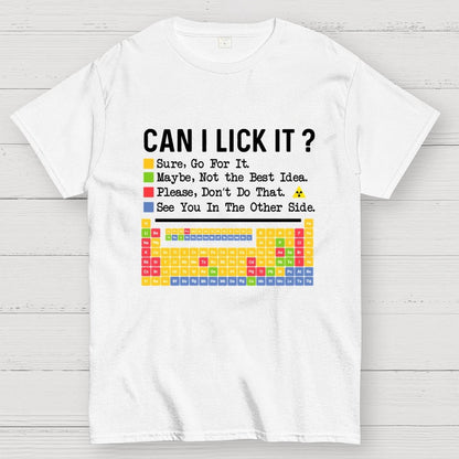Can I Lick It？Periodic Table Of Elements science Geek T-Shirt