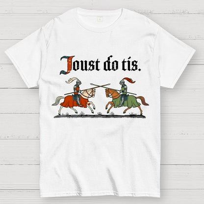 Joust Do Tis Geek T-Shirt