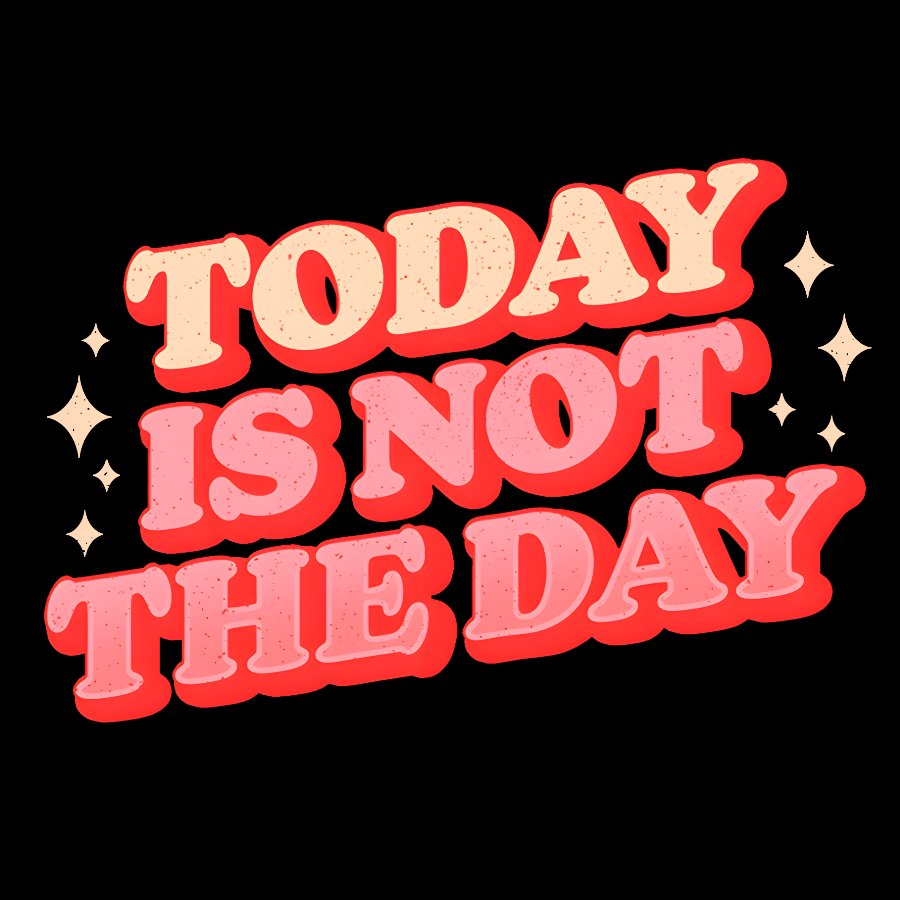 Today Is Not The Day Geek T-Shirt
