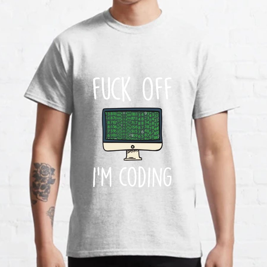 Fuck Off I'm Coding Geeky T-Shirt
