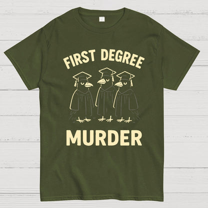 First Degree Murder Geek T-Shirt