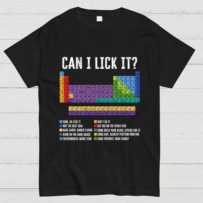 Can I Lick It Chemistry Teacher Science Day Geek T-Shirt