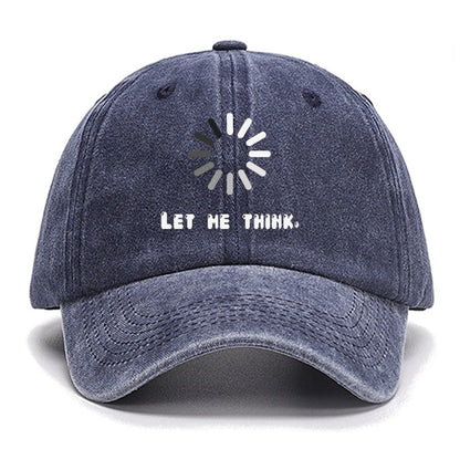 Let Me Think Cotton Hat