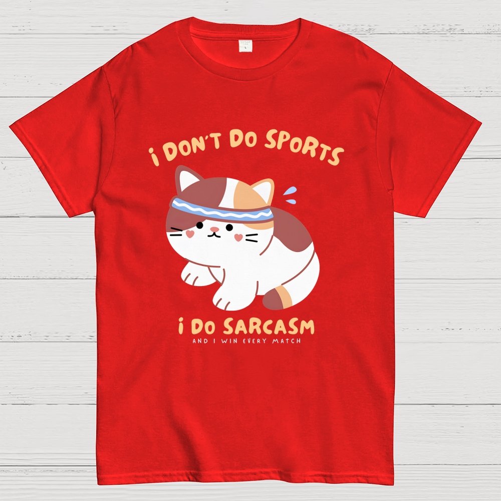I Don't Do Sports, I Do Sarcasm Unisex Geek T-Shirt