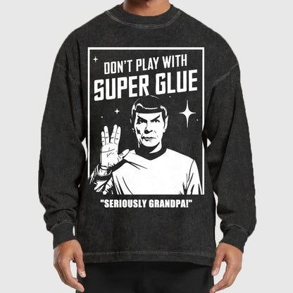 Don't Play With Superglue SERIOUSLY GRANDPA! Washed Long Sleeve Tee