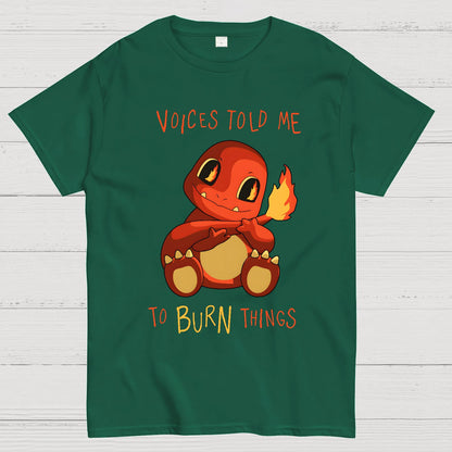 Game Voices Told me to Burn Things Geek T-Shirt