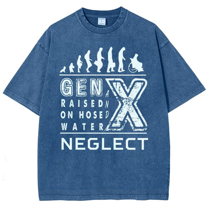 GEN X Raised on Hose Water and Neglect X Generation Retro Nostalgia Vintage Distressed T-shirt