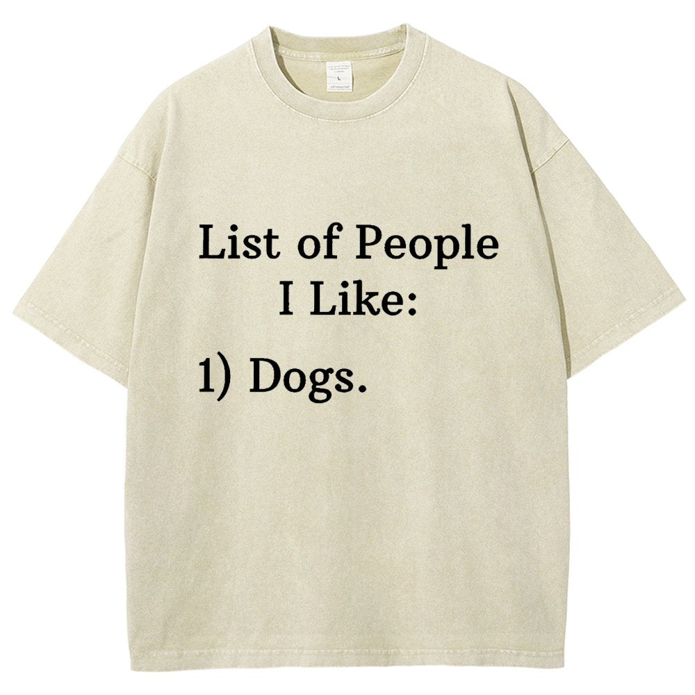 List Of People I Like  1 Dogs Vintage Distressed T-shirt