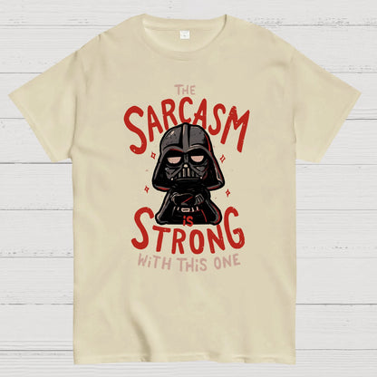 The Sarcasm is Strong With This One Nerdy T-Shirt