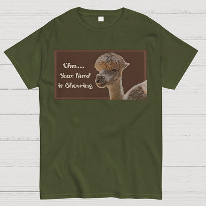 Uhm - Your Nerd is Showing Geek T-Shirt