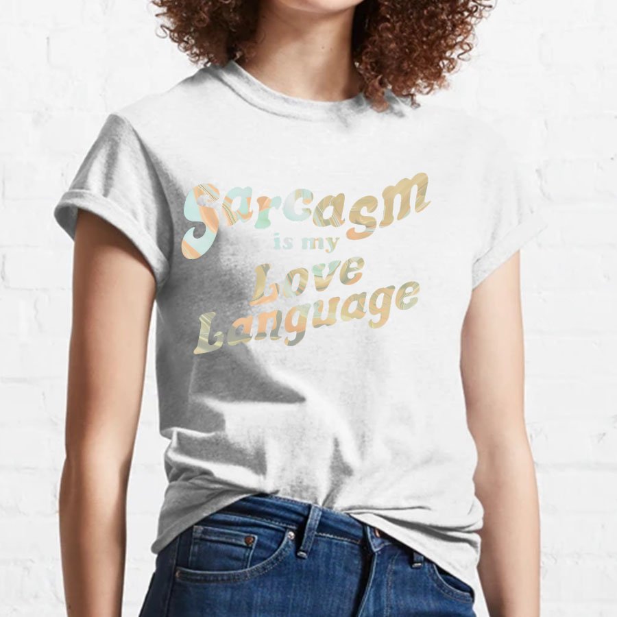 Sarcasm Is My Love Language Geeky T-Shirt