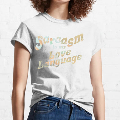 Sarcasm Is My Love Language Geeky T-Shirt