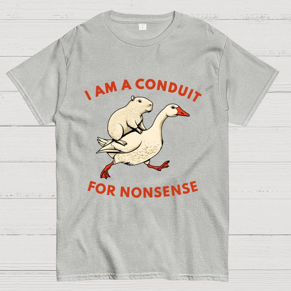 I Am A Conduit For Nonsense Geek T-Shirt
